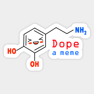 Dopamine Funny &amp;amp; Dope Meme Chemical Structure Sticker